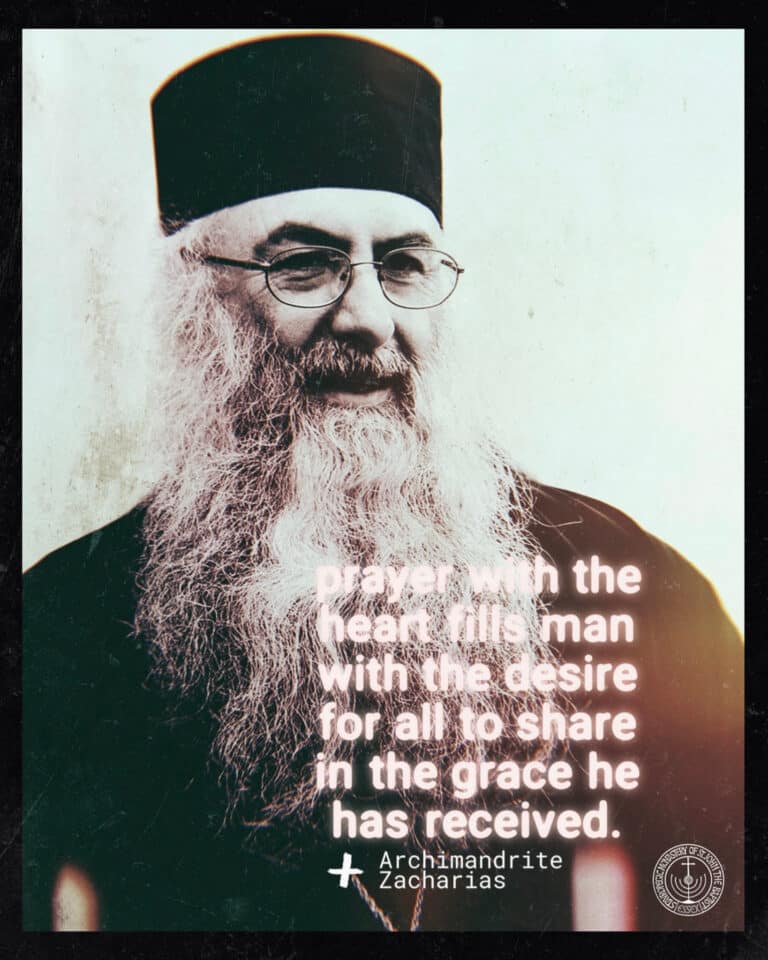 Archimandrite Zacharias quote: "Prayer with the heart fills man with the desire for all to share in the grace he has received.