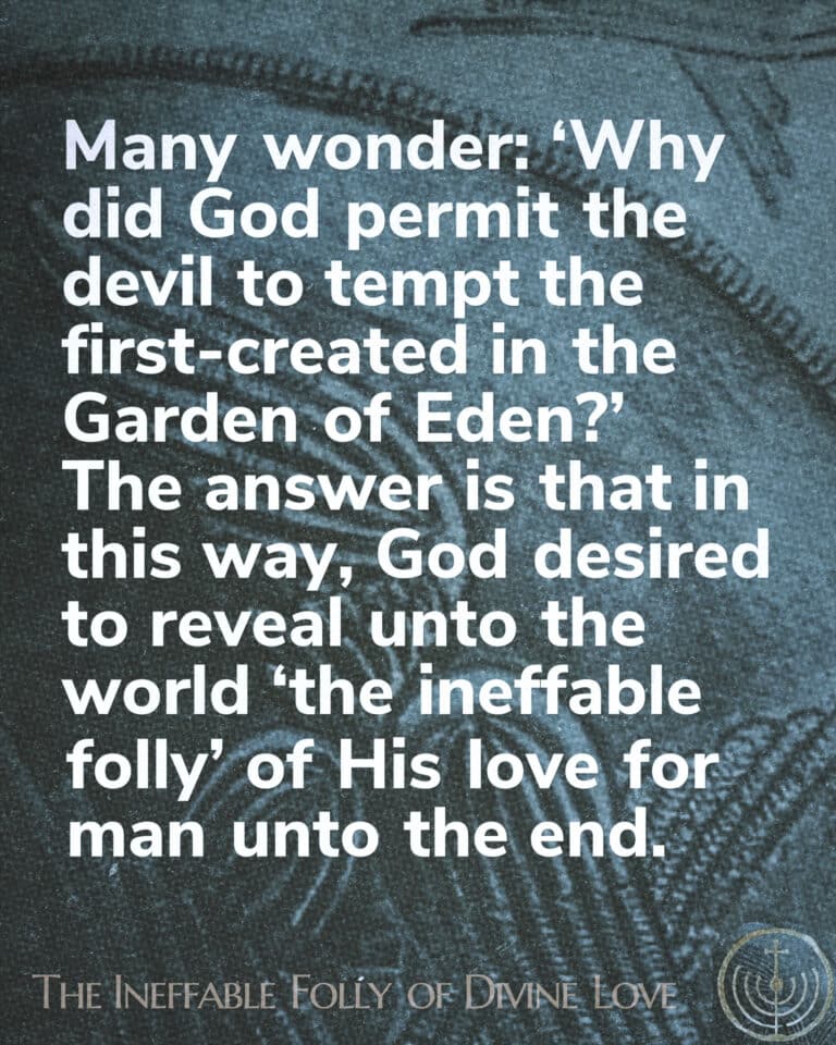 Text: 'The Ineffable Folly of Divine Love' discusses God's love for man.