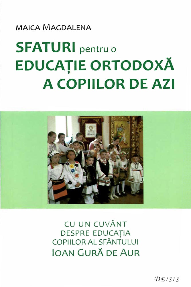 Sfaturi pentru o educație ortodoxă a copiilor de azi