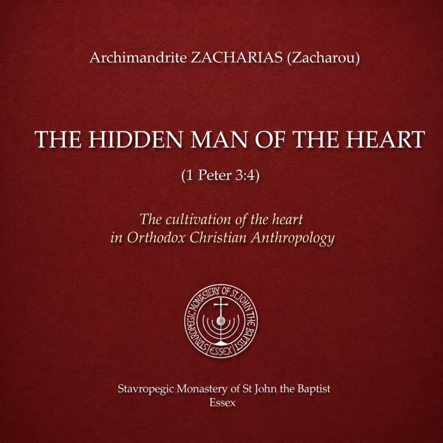 Cover art for "The Hidden Man of the Heart" by Archimandrite Zacharias (Zacharou), featuring the title, scripture reference, subtitle, and the Stavropegic Monastery of St John the Baptist logo on a dark red textured background.