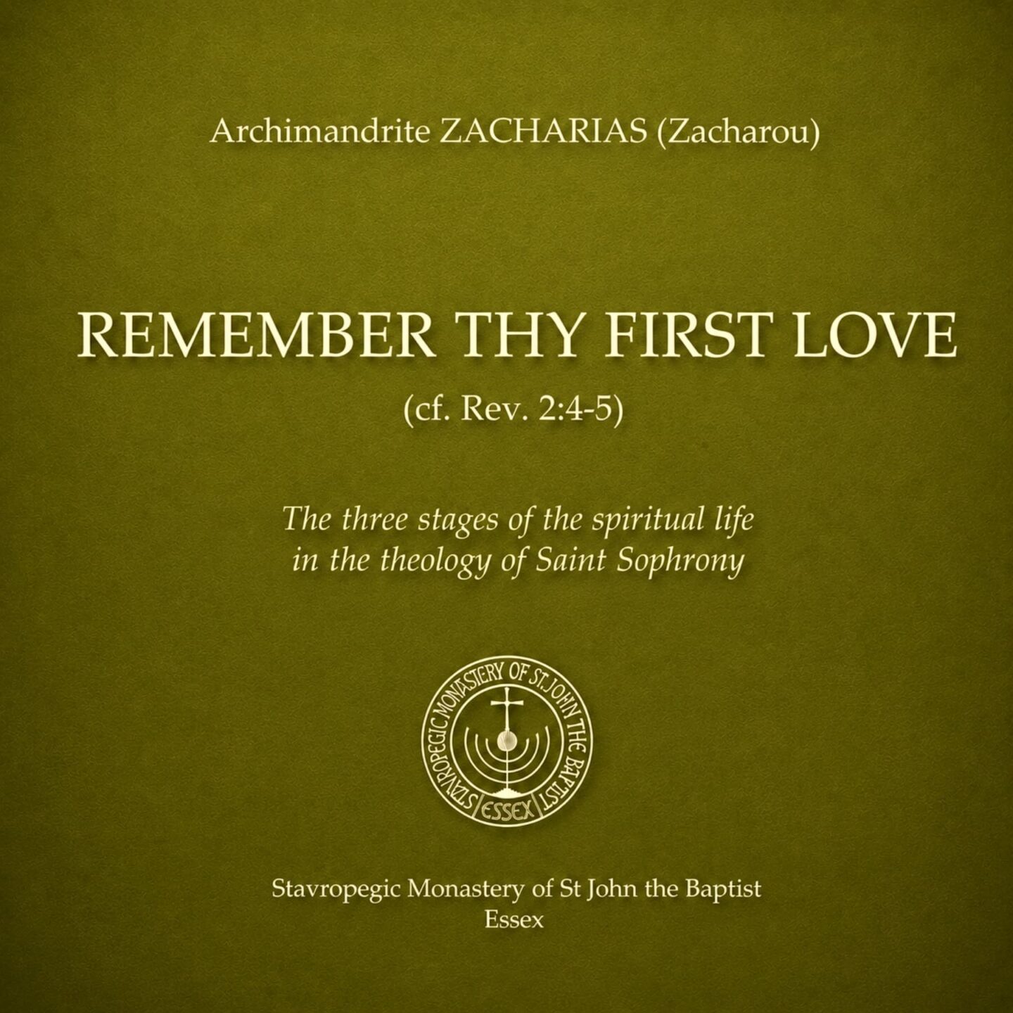 Album cover for "Remember Thy First Love" by Archimandrite Zacharias (Zacharon), featuring the title, subtitle, and a circular monastery logo with the text "Stavropegi Monastery of St John the Baptist, Essex.