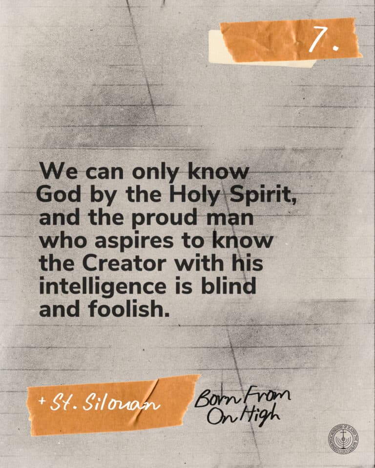 Quote from St. Silouan: "We can only know God by the Holy Spirit...