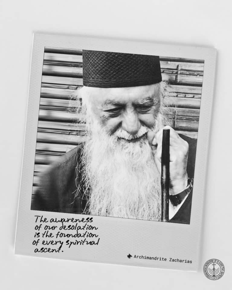 Archimandrite Zacharias quote: "The awareness of our desolation is the foundation of every spiritual ascent.