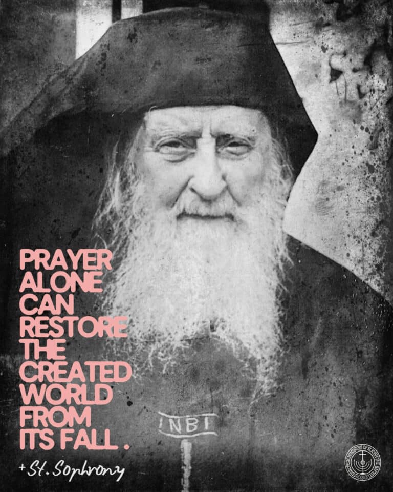 St. Sophrony quote: Prayer alone can restore the created world from its fall.