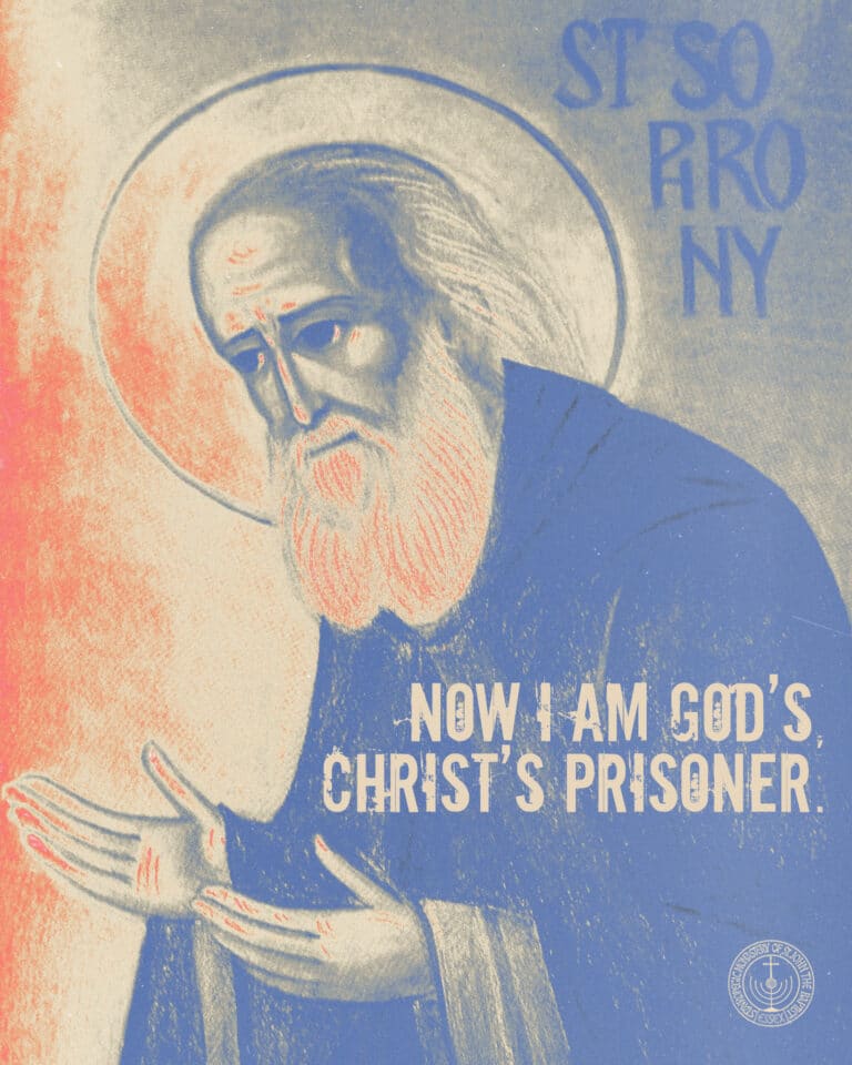 St. Seraphim of Sarov, "Now I am God's Christ's prisoner.