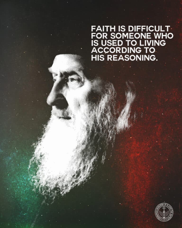 Quote: "Faith is difficult for someone who is used to living according to his reasoning.