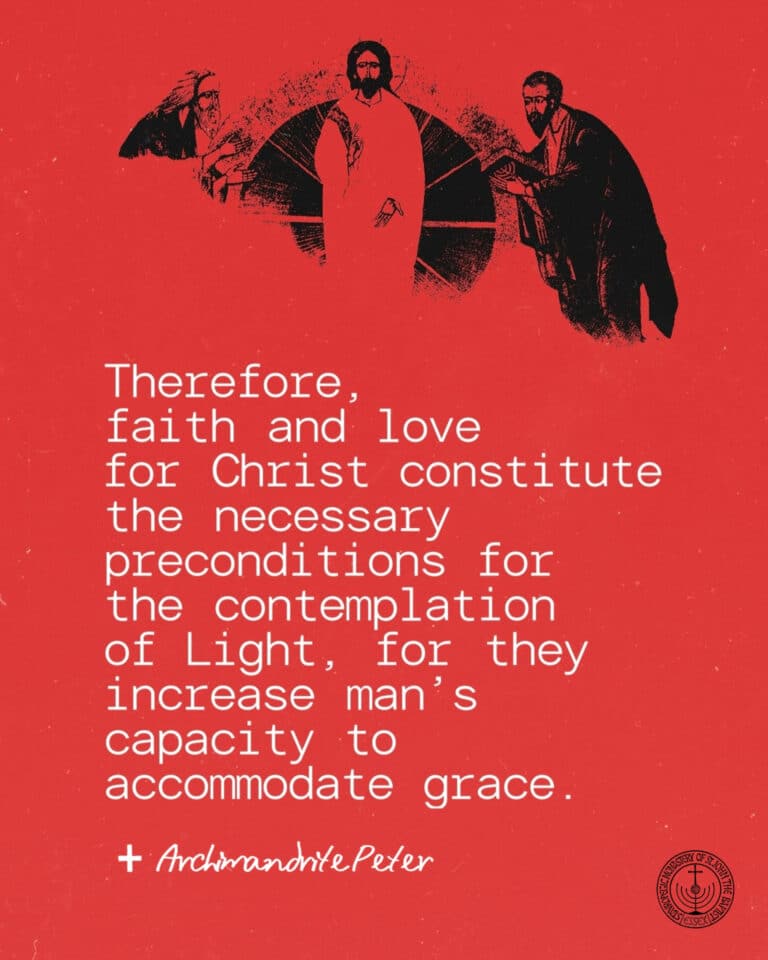 Archimandrite Peter quote: "faith and love for Christ constitute the necessary preconditions for the contemplation of Light.