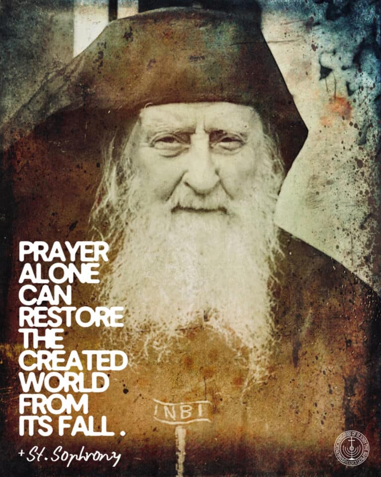 St. Sophrony quote: Prayer alone can restore the created world from its fall.